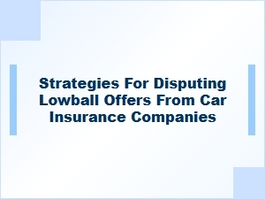 How to Challenge Low Insurance Offers