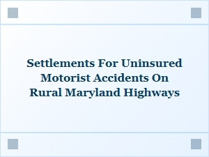 Uninsured Driver Accident Claims on Maryland Roads
